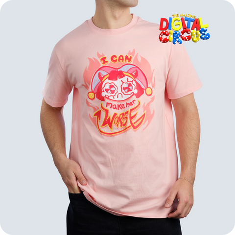 I Can Make Her Worse Pomni Shirt